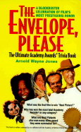 The Envelope, Please: The Ultimate Academy Awards Trivia Book