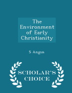 The Environment of Early Christianity - Scholar's Choice Edition