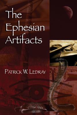 The Ephesian Artifacts - Ledray, Patrick W