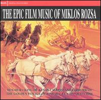 The Epic Film Music of Miklos Rozsa - Miklos Rozsa