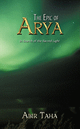 The Epic of Arya: In Search of the Sacred Light