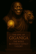 The Epic of GigaNiga: Web3 Butterfly Effect Theory