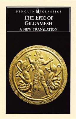 The Epic of Gilgamesh: A New Translation - Anonymous, and George, Andrew (Translated by)