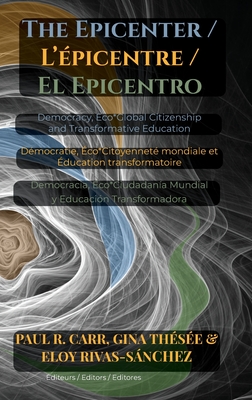 The Epicenter / L' picentre / El Epicentro - Carr, Paul R (Editor), and Thse, Gina (Editor), and Rivas-Snchez, Eloy (Editor)