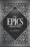 The Epics Collection: Bible-Inspired Epic Poetry in the Style of Dante, Shakespeare, and Homer