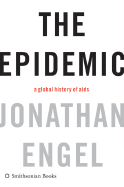 The Epidemic: A Global History of AIDS