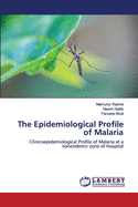 The Epidemiological Profile of Malaria