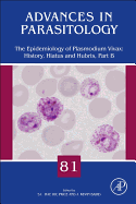 The Epidemiology of Plasmodium Vivax: History, Hiatus and Hubris, Part B: Volume 81