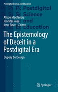 The Epistemology of Deceit in a Postdigital Era: Dupery by Design