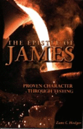 The Epistle of James : proven character through testing : a verse by verse commentary - Hodges, Zane Clark, and Farstad, Arthur L., and Wilkin, Robert N.