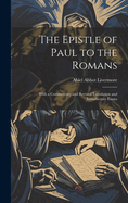 The Epistle of Paul to the Romans: With a Commentary and Revised Translation and Introductory Essays