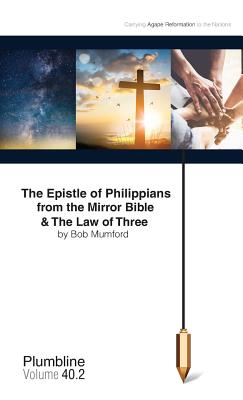 The Epistle of Philippians & The Law of Three - Mumford, Bob, and Du Toit, Francois