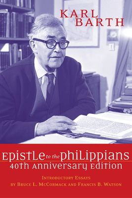 The Epistle to the Philippians, 40th Anniversary Edition - Barth, Karl