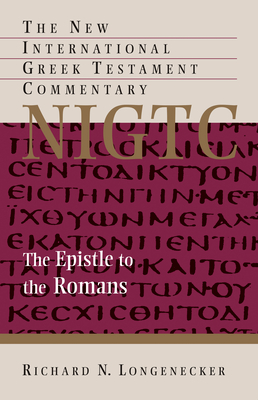 The Epistle to the Romans - Longenecker, Richard N, PH.D., D.D.