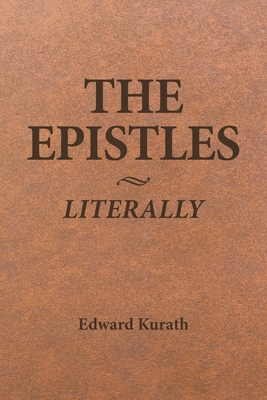 The Epistles Literally - Kurath, Edward