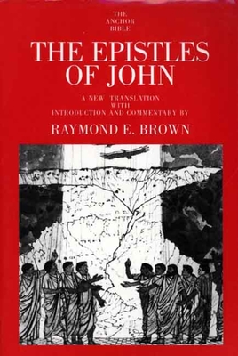 The Epistles of John - Brown, Raymond E