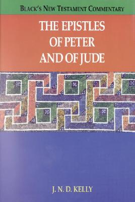 The Epistles of Peter and of Jude - Kelly, J N D
