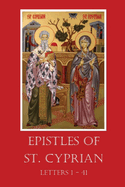 The Epistles of St. Cyprian: Letters 1-41