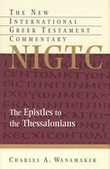 The Epistles to the Thessalonians: A Commentary on the Greek Text
