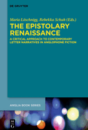 The Epistolary Renaissance: A Critical Approach to Contemporary Letter Narratives in Anglophone Fiction