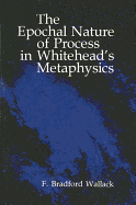 The epochal nature of process in Whitehead's metaphysics