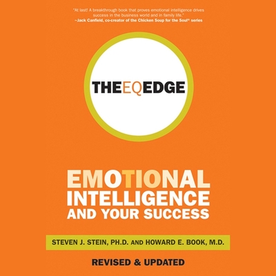 The Eq Edge: Emotional Intelligence and Your Success - Stein, Steven J, and Book, Howard E, and Brien (Read by)
