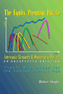 The Equity Premium Puzzle, Intrinsic Growth & Monetary Policy an Unexpected Solution: Theory & Strategy for the Coming Jobless Age