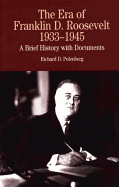 The Era of Franklin D. Roosevelt, 1933-1945: A Brief History with Documents