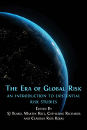 The Era of Global Risk: An Introduction to Existential Risk Studies