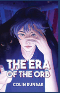 The Era of the Orb: Volume One