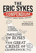 The Eric Sykes Compendium: His Three Classic Novels