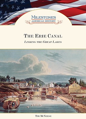 The Erie Canal: Linking the Great Lakes - McNeese, Tim