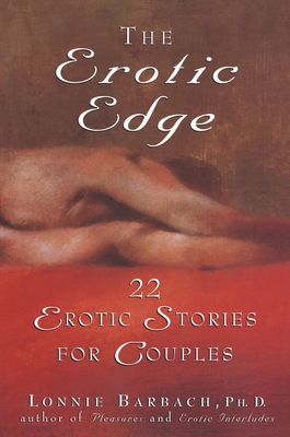 The Erotic Edge: 22 Erotic Stories for Couples - Barbach, Lonnie (Editor)