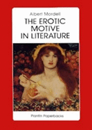 The Erotic Motive in Literature - Mordell, Albert