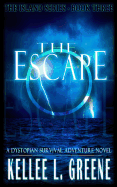 The Escape - A Dystopian Survival Adventure Novel