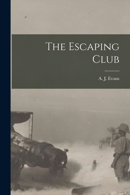 The Escaping Club - Evans, A J (Alfred John) B 1889 (Creator)
