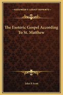 The Esoteric Gospel According to St. Matthew