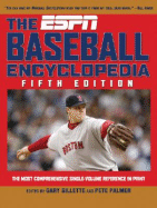 The ESPN Baseball Encyclopedia - Gillette, Gary (Editor), and Palmer, Pete (Editor), and Spira, Greg (Editor)