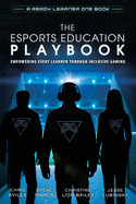The Esports Education Playbook: Empowering Every Learner Through Inclusive Gaming