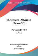 The Essays Of Sainte-Beuve V2: Portraits Of Men (1901)