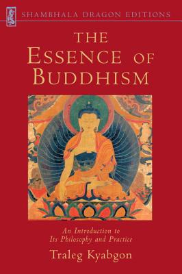 The Essence of Buddhism - Kyabgon, Traleg