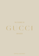 The Essence of Gucci: Unfolded