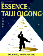 The Essence of Taiji Qigong, Second Edition: The Internal Foundation of Taijiquan