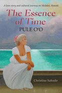 The Essence of Time: Pule O'o