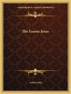The Essene Jesus - Lillie, Arthur