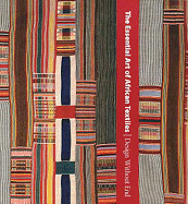 The Essential Art of African Textiles: Design Without End
