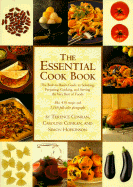 The Essential Cookbook: The Back-To-Basics Guide to Selecting, Preparing, Cooking, and Serving the Very Best of Foods