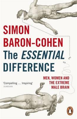 The Essential Difference: Men, Women and the Extreme Male Brain - Baron-Cohen, Simon