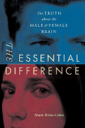 The Essential Difference: The Truth about the Male and Female Brain - Baron-Cohen, Simon