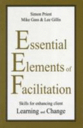 The Essential Elements of Facilitation - Priest, Simon